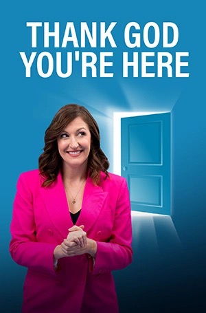 Thank God You’re Here
